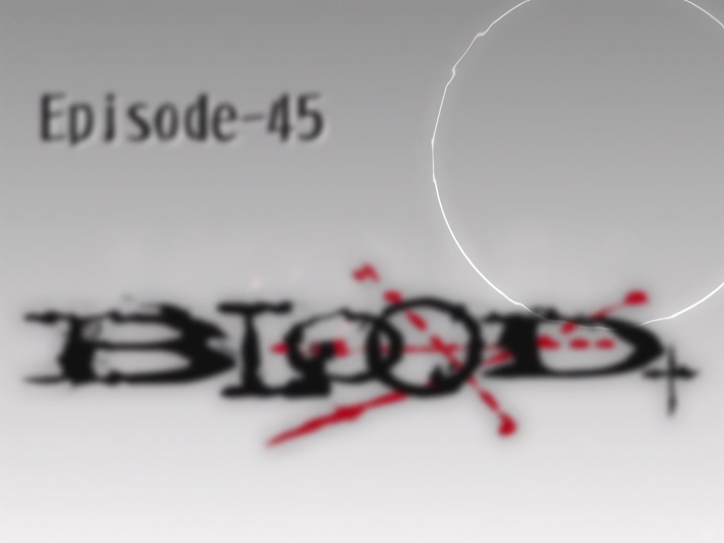 Blood+ Ep 45: Turn the Palm of Your Hand Toward the Sun @ 02:32